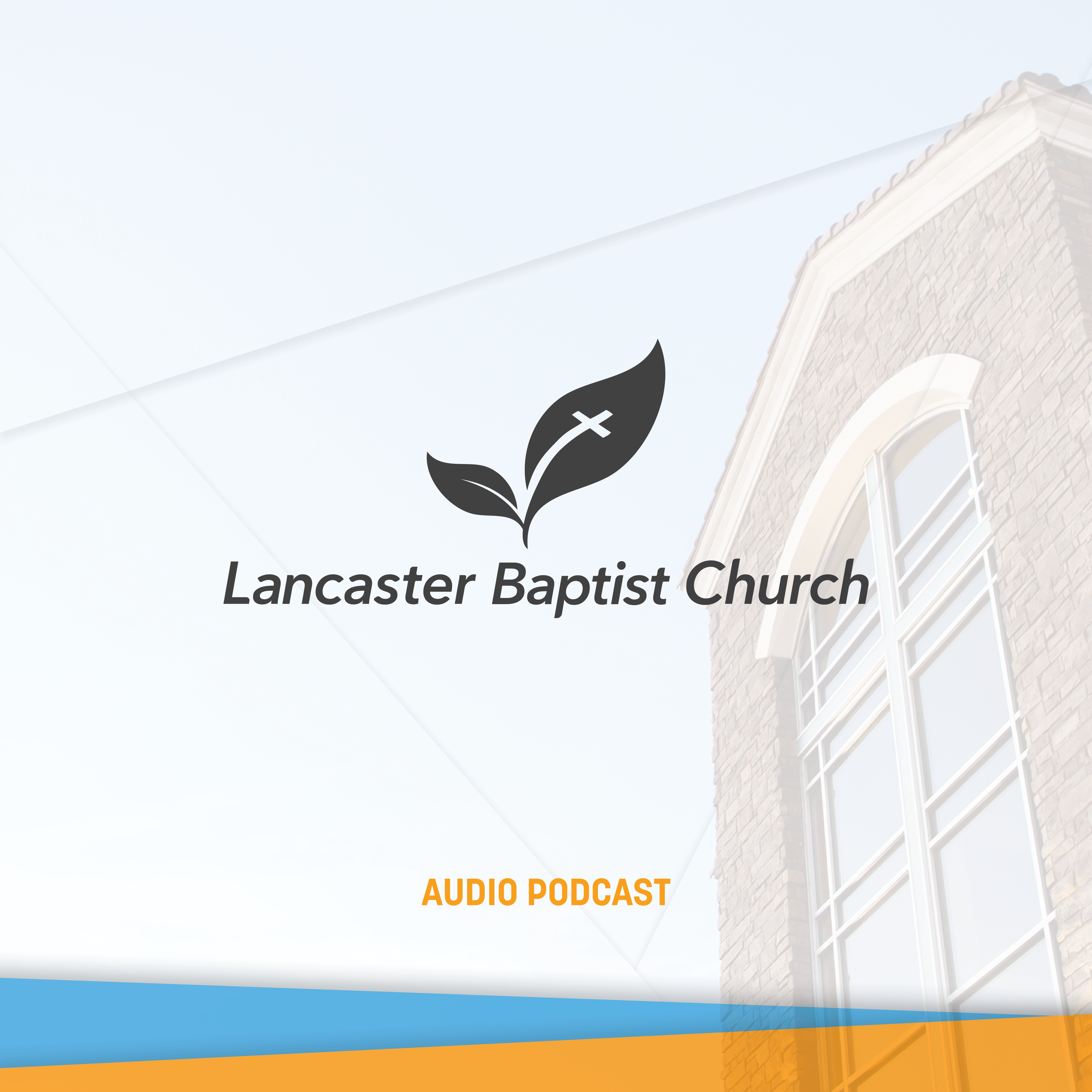 Lancaster Baptist Church Audio Podcast