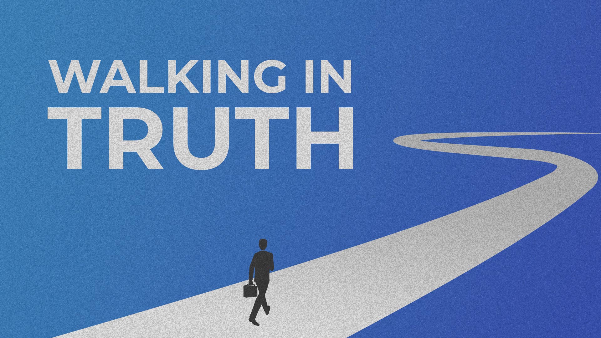 Walking in Truth